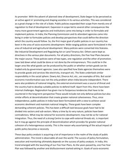 its promoter. With the advent of planned view of development, State began to be perceived as 
an active agent in' promoting a