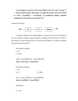 a) Los tiempos de muestreo de los convertidores A/D y D/A son T= 5useg y T
´= 1mseg respectivamente. Determine: La salida del