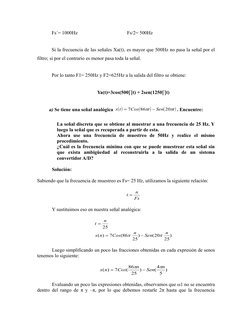 Fs´= 1000Hz                                        Fs/2= 500Hz
Si la frecuencia de las señales Xa(t)1 es mayor que 500Hz no p