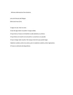 Refranes Adivinatorios Para Santeros 
   
Letra del Oráculo del Dilogún.  
Oshe tonti Iroso (5-4) 
 
-Si agua no cae, ma