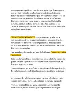 humanos cuya función es transformar algún tipo de cosas para 
obtener determinado resultado característico del sistema, 
dent
