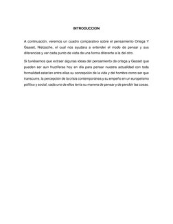 INTRODUCCION 
 
A continuación, veremos un cuadro comparativo sobre el pensamiento Ortega Y 
Gasset, Nietzsche, el cual nos