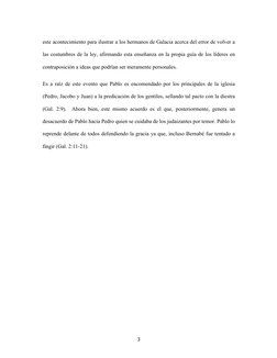 3 
este acontecimiento para ilustrar a los hermanos de Galacia acerca del error de volver a 
las costumbres de la ley, afir