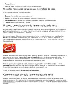  
Azúcar: 500 grs. 
 
Zumo de limón: exprimiremos medio limón de tamaño mediano. 
Utensilios necesarios para preparar merme
