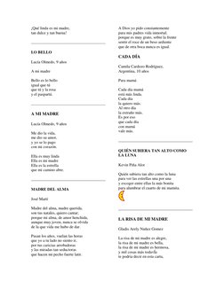 ¡Qué linda es mi madre, 
tan dulce y tan buena! 
 
LO BELLO 
Lucía Olmedo, 9 años 
 
A mi madre 
 
Bello es lo bello 
igual q