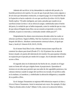 Además del sacrificio, la ley demandaba la confesión del pecado y la
humilde penitencia de espíritu. En caso de que el pecado