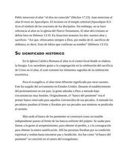 Pablo mencionó el altar “al dios no conocido” (Hechos 17:23). Juan menciona al
altar 8 veces en Apocalipsis. El incienso en e