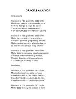 GRACIAS A LA VIDA 
 
Intro guitarra 
 
Gracias a la vida que me ha dado tanto 
Me dio dos luceros, que cuando los abro, 
Perf