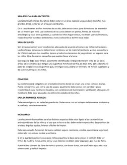 SALA ESPECIAL PARA LACTANTES: 
Los lactantes (menores de 2 años) deben estar en un área especial y separada de los niños más