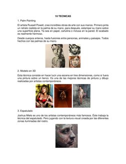 10 TECNICAS 
1. Palm Painting 
El artista Russell Powell, crea increíbles obras de arte con sus manos. Primero pinta 
un retr