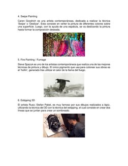 4. Swipe Painting 
Caren Goodrich es una artista contemporáneas, dedicada a realizar la técnica 
‘Swipe’ o ‘Deslizar’. Esta c