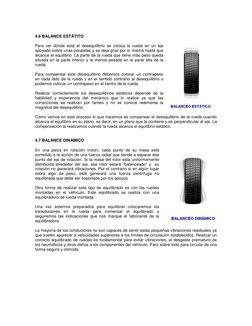 4.6 BALANCE ESTÁTITO 
 
Para ver dónde está el desequilibrio se coloca la rueda en un eje 
apoyado sobre unas paralelas y s