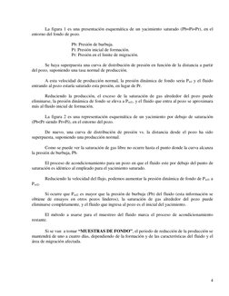 4 
     
La figura 1 es una presentación esquemática de un yacimiento saturado (Pb=Pi=Pr), en el 
entorno del fondo de pozo