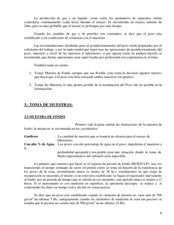 6 
La producción de gas y de liquido, como todos los parámetros de separador, deben 
controlarse continuamente (cada hora)