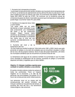 1. Aumento de la temperatura terrestre 
 La principal consecuencia del cambio climático es el aumento de la temperatura de 
l