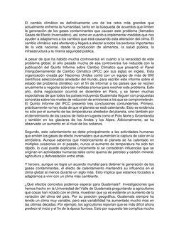 El cambio climático es definitivamente uno de los retos más grandes que 
actualmente enfrenta la humanidad, tanto en la búsqu