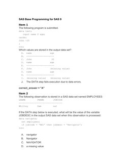 SAS Base Programming for SAS 9
Item 1
The following program is submitted.
data test;
   input name $ age;
cards;
John +35
;
r