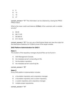 A.
8
B.
12
C.
19
D.
47
correct_answer = "C" This information can be obtained by viewing the PROC 
FREQ output. 
What is the m
