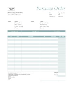 Purchase Order
[Your Company Name]
Date:
August 24, 2018
P.O. #:
[100]
Customer ID:
[ABC12345]
Vendor
[Name]
Ship to
[Name]
[