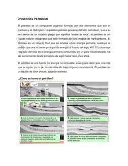 ORIGEN DEL PETROLEO  
El petróleo es un compuesto orgánico formado por dos elementos que son el 
Carbono y el Hidrogeno. La p