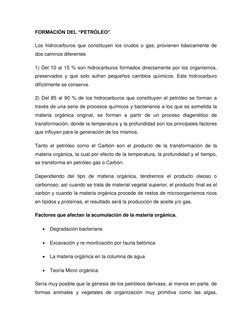 FORMACIÓN DEL “PETRÓLEO”  
Los hidrocarburos que constituyen los crudos o gas, provienen básicamente de 
dos caminos diferent