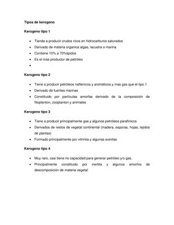 Tipos de kerogeno 
Kerogeno tipo 1  
 Tiende a producir crudos ricos en hidrocarburos saturados  
 Derivado de materia orga