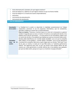  
Ficha informativa N°2: Ejemplos ¿En qué negocio estamos? 
 
Ficha de trabajo N° 2: Sabemos en qué negocio estamos en que