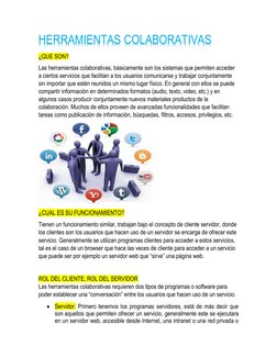 HERRAMIENTAS COLABORATIVAS 
¿QUE SON? 
Las herramientas colaborativas, básicamente son los sistemas que permiten acceder 
a c