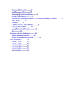 Commmand Buttons code              65
Excel Formulas on VBA              74
Combining VBA and a Spreadsheet              75
S