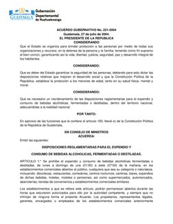 ACUERDO GUBERNATIVO No. 221-2004 
Guatemala, 27 de julio de 2004. 
EL PRESIDENTE DE LA REPUBLICA 
CONSIDERANDO 
Que el Es