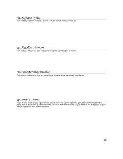 10 
 
32. Algodón  lycra 
Tela elástica para blusa, mallones y boxers, vestuario cómodo, faldas, poleras, etc.