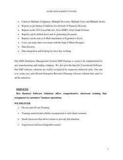 STORE MANAGEMENT SYSTEM 
 
5 
 
 
 
Caters to Multiple Companies, Multiple Divisions, Multiple Units and Multiple Stores. 
