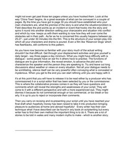 might not even get past those ten pages unless you have hooked them. Look at the 
way ‘China Town’ begins, its a great exampl