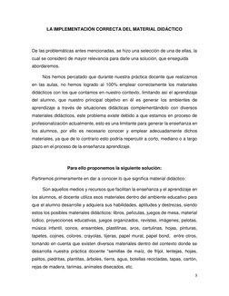 3 
 
LA IMPLEMENTACIÓN CORRECTA DEL MATERIAL DIDÁCTICO 
 
De las problemáticas antes mencionadas, se hizo una selección de un
