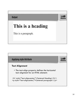 10
WebDev
LAB
Output
WebDev
LAB
Applyingstyle Attribute
Text Alignment
• The text-align property defines the horizontal
text