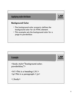 6
WebDev
LAB
Applyingstyle Attribute
Background Color
• The background-color property defines the
background color for an HTM