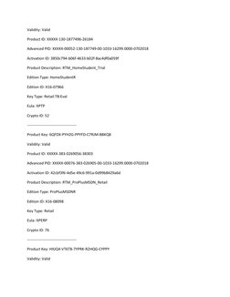 Validity: Valid 
Product ID: XXXXX-130-1877496-26184 
Advanced PID: XXXXX-00052-130-187749-00-1033-16299.0000-0702018 
Activa