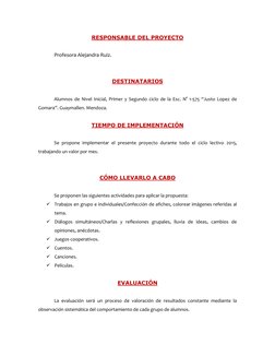 RESPONSABLE DEL PROYECTO 
 
 
Profesora Alejandra Ruiz. 
 
 
DESTINATARIOS 
 
 
Alumnos de Nivel Inicial, Primer y Segundo ci
