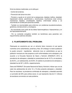 3 
 
Entre los efectos medicinales, se le atribuyen: 
- Control de la diarrea. 
- Prevención del cáncer de colon. 
- Previene
