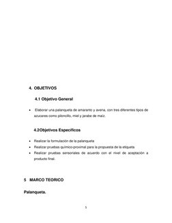 5 
 
 
 
 
 
 
 
 
 
4. OBJETIVOS 
 
          4.1 Objetivo General 
 
  Elaborar una palanqueta de amaranto y avena, con tr