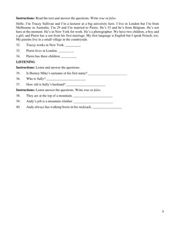 3 
 
Instructions: Read the text and answer the questions. Write true or false. 
Hello. I’m Tracey Sullivan and I’m a lecture