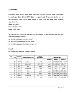 Experiment
Blind taste tests of cola drinks were conducted. For this purpose, three comparable
brands Pepsi, Coca-Cola and RC