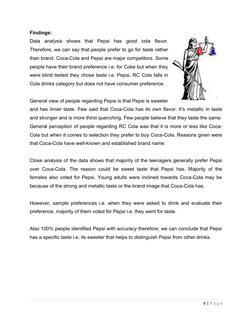 Findings:
Data  analysis  shows  that  Pepsi  has  good  cola  flavor.
Therefore, we can say that people prefer to go for tas