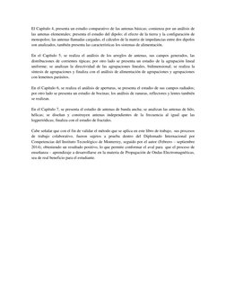 El Capítulo 4, presenta un estudio comparativo de las antenas básicas; comienza por un análisis de 
las antenas elementales;