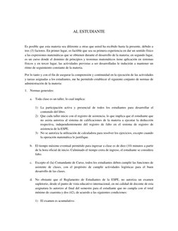 AL ESTUDIANTE 
 
Es posible que esta materia sea diferente a otras que usted ha recibido hasta la presente, debido a 
tres
