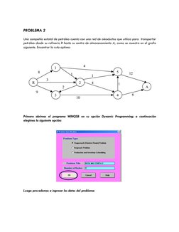 PROBLEMA 2 
 
Una compañía estatal de petróleo cuenta con una red de oleoductos que utiliza para  transportar 
petróleo d