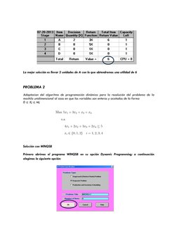 La mejor solución es llevar 2 unidades de A con lo que obtendremos una utilidad de 6 
 
PROBLEMA 2 
Adaptacion
