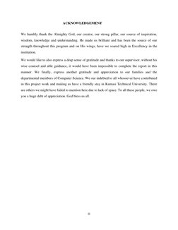 iii 
 
ACKNOWLEDGEMENT 
We humbly thank the Almighty God, our creator, our strong pillar, our source of inspiration, 
wisdom,