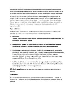 blastocito fecundado se divide por mitosis en numerosas células unidas llamadas blastómeros, 
dicha división se da gracias