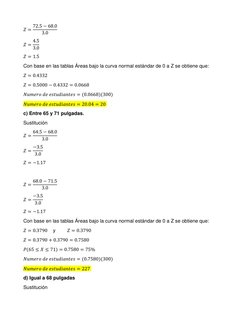 𝑍= 72.5 −68.0
3.0
 
𝑍= 4.5
3.0 
𝑍= 1.5  
Con base en las tablas Áreas bajo la curva normal estándar de 0 a Z se obtiene qu